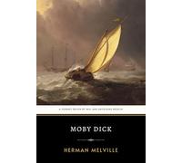 Moby Dick: Herman Melville’s Original 1851 Nautical Classic Novel