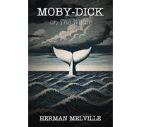 Moby Dick: Or, The Whale