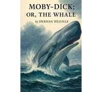 Moby Dick; Or, The Whale