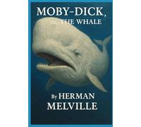 MOBY- DICK; or, THE WHALE.