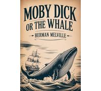 Moby Dick or the Whale (Annotated)