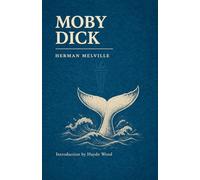 Moby-Dick; or, The Whale: Astor Library Edition
