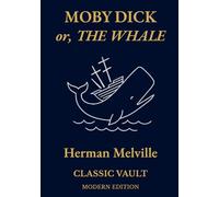 MOBY DICK: or, THE WHALE | Classic Vault Modern Edition
