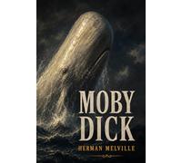 Moby Dick; Or, The Whale: The Definitive Annotated Edition with Chapter-by-Chapter Summaries