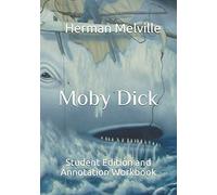 Moby Dick: Student Edition and Annotation Workbook