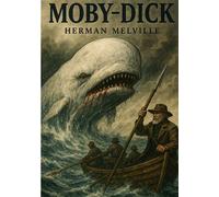 Moby-Dick Une aventure maritime épique explorant la quête obsessionnelle du capitaine Achab et le symbolisme du cachalot blanc - Herman Melville - Books On Demand - broché - Roman
