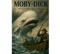 Moby-Dick: Une aventure maritime épique explorant la quête obsessionnelle du capitaine Achab et le symbolisme du cachalot blanc