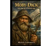 Moby-Dick - Wie dat nu wirklich war