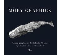 Moby Graphick - Roberto Abbiati - Notari Eds - relié - Beau livre