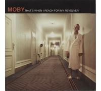 Moby - That's When I Reach For My Revolver
