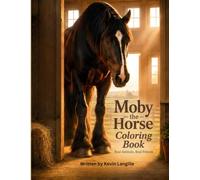 Moby The Horse Coloring Book: Real Animals Real Friends