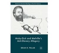 MobyDick and Melvilles AntiSlavery Allegory - Brian R. Pellar - Springer International Publishing AG - Livre en Anglais - Paperback Brian R. PellarBrian R. Pellar (Auteur)
