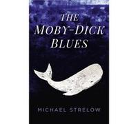 MobyDick Blues The by Michael Strelow Inconnu (Auteur)