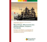 Moçambique, Microcosmo dos dilemas globais, Corpos e Territórios: Ecologia, sexualidade, e a pedagogia da incerteza uma crítica epistemológica do capitalismo em África