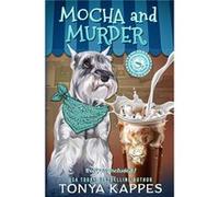 Mocha and Murder - Tonya Kappes - Amazon Digital Services LLC KDP - Livre en Anglais Tonya KappesTonya Kappes (Auteur)