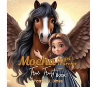 Mocha Angel Warrior: True Trust Book 1
