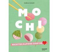 Isabelle Kanako – Mochi : Recettes rapides coup de cœur – Relié