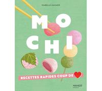 Mochi: Recettes rapides coup de coeur