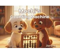 Mochi's Counting Machine: An Introduction to Abacus Addition and Subtraction