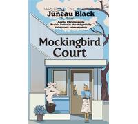 Mockingbird Court The cosy crime series full of 'rare and sinister charm' set in your favourite village - Juneau Black - Hodder & Stoughton - ebook (ePub) - Livre