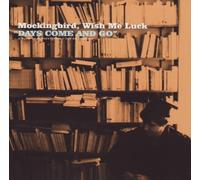 Mockingbird, Wish Me Luck - Days Come and
