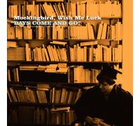 Mockingbird Wish Me Luck - Days Come and Go [Import]