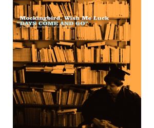 Mockingbird Wish Me Luck - Days Come and Go [Import]
