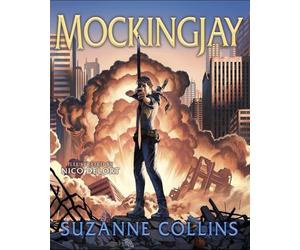 Mockingjay: Illustrated Edition (The Hunger Games #3) (Volume 3)