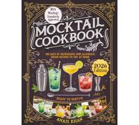 Mocktail Cookbook: 365 Days of Refreshing Non-Alcoholic Drink Recipes to Try at Home