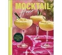 Mocktail Hour 70 Sips for Anytime Delights and Hangover-Free Nights - Callie Gullickson - DK - ebook (ePub) - Livre