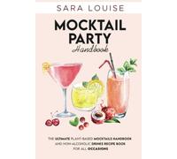 Mocktail Party Handbook: The ultimate plant-based mocktails handbook and non-alcoholic drinks recipe book for all occasions