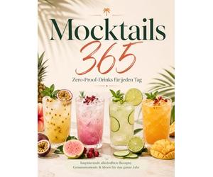 MOCKTAILS·365: Zero-Proof-Drinks für jeden Tag
