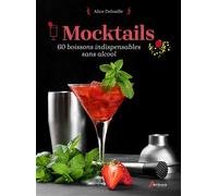 Mocktails 60 classiques indispensables sans alcool - Alice Delvaille - Artemis Eds - relié - Guide