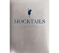 Mocktails: A Collection of Low-Proof, No-Proof Cocktails