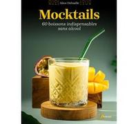 Alice Delvaille – Mocktails : 60 boissons indispensables sans alcool – Guide – Relié