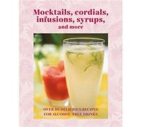 Mocktails Cordials Syrups Infusions and more by Ryland Peters & Small Ryland Peters Small (Auteur)