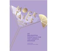 Mocktails Made Me Do It 60 Delightful Cocktails for the Mindful Drinker by Jassy Davis Jassy Davis (Auteur)