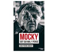 Mocky soit qui mal y pense Soit qui mal y pense - Jean-Pierre Mocky - Le Cherche-Midi - broché - Monographie