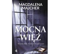 Mocna więź - Magdalena Majcher (livre en polonais)