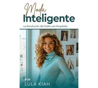Moda Inteligente: La Revolución del Estilo con Propósito: Antropología de la moda