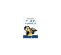 Moda & Pubblicità. Una Storia Illustrata