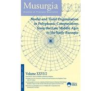 Modal and tonal organisation in polyphonic compositions...musurgia 2-2019 EDITIONS ESKA (Auteur)