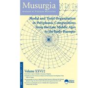 Modal and tonal organisation in polyphonic compositions...musurgia 2-2019 Musurgia-analyse et pratique musicales-vol xxvi/2-2019 - EDITIONS ESKA - Eska - broché - Revue