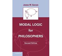 James W. Garson – Modal Logic for Philosophers – Cambridge University Press