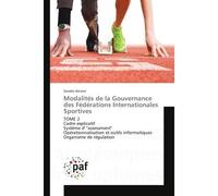 Modalités de la Gouvernance des Fédérations Internationales Sportives Cadre explicatif, Système d'assessment, Opérationnalisation et outils informatiques, Organisme de régulation - Sandro Arcioni - P.