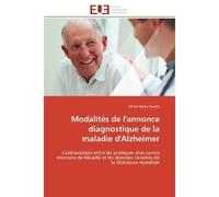 Modalités de l'annonce diagnostique de la maladie d'Alzheimer Confrontation entre les pratiques d'un centre mémoire de Moselle et les données récentes de la litté - olivier barba duarte - Universitair
