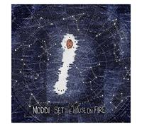 Moddi - Set the House on Fire