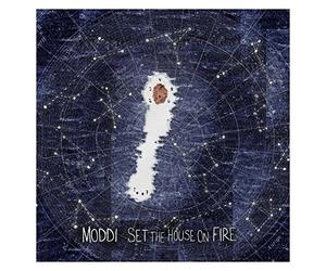 Moddi - Set the House on Fire