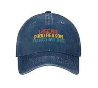 Mode Casquette Trucker, Je Ne Vois Aucune Bonne Raison D'Agir comme Mon Âge. Bonnet De Golf Anti UV Casquette Baseball pour Outdoor Camping Activités