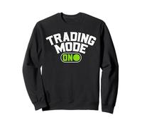 Mode de Trading activé - Crypto Stock Market Money Investing Trader Sweatshirt
